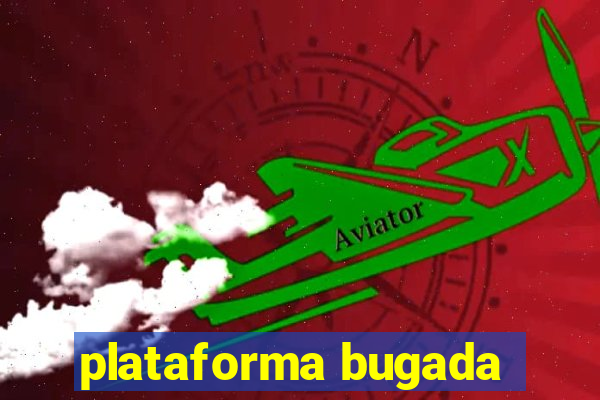 plataforma bugada